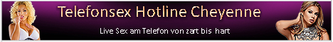 Telefonsex Hotline Cheyenne